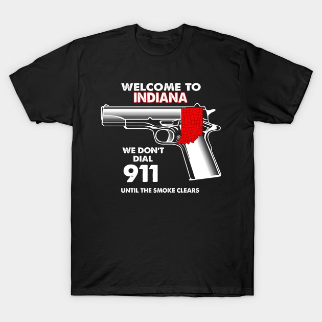 Welcome To Indiana 2nd Amendment Funny Gun Lover Owner T-Shirt by bestsellingshirts